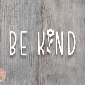 Be Kind Decal - Kindness Decal - Be Kind Sticker - Laptop Sticker - Tumbler Decal - Classroom Decal - Kindness Sticker - Car Window Decal