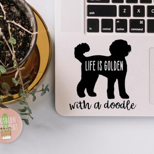 Life is Golden With a Doodle Decal - Labradoodle Decal - Golden Doodle Decal - Doodle Car Decal - Doodle Life - Doodle Sticker - Doodle Mom image 3