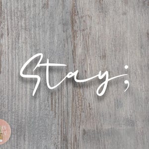 Stay Semi-Colon Decal - Semicolon - Mental Health Matters - Choose to Keep Going - Awareness - Car Decal - You Are Enough You Matter Laptop