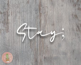 Sticker point virgule Stay - point-virgule - Mental Health Matter - Choose to Keep Going - Sensibilisation - Sticker voiture - Ordinateur portable You Are Enough You Matter