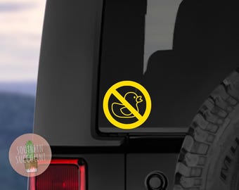 No Duck Decal - Rubber Duck - Rubber Duckie - Car Duck - Funny Car Decal - Car Sticker - Window Sticker - Bumper Sticker - No Ducks for Car
