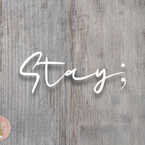May include: A white decal featuring the word Stay followed by a semicolon in a cursive script font. In the bottom left corner, there is a small circular logo containing a green succulent illustration and the text Southern Succulent.