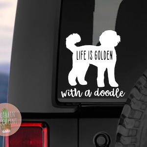 Life is Golden With a Doodle Decal - Labradoodle Decal - Golden Doodle Decal - Doodle Car Decal - Doodle Life - Doodle Sticker - Doodle Mom image 1