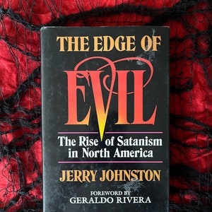 The Edge Of Evil: The Rise of Satanism in North America (Hardcover by Jerry Johnston)