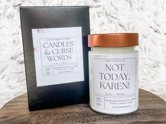 Not Today, Karen! - Custom Soy Candle - Choose Your Fragrance