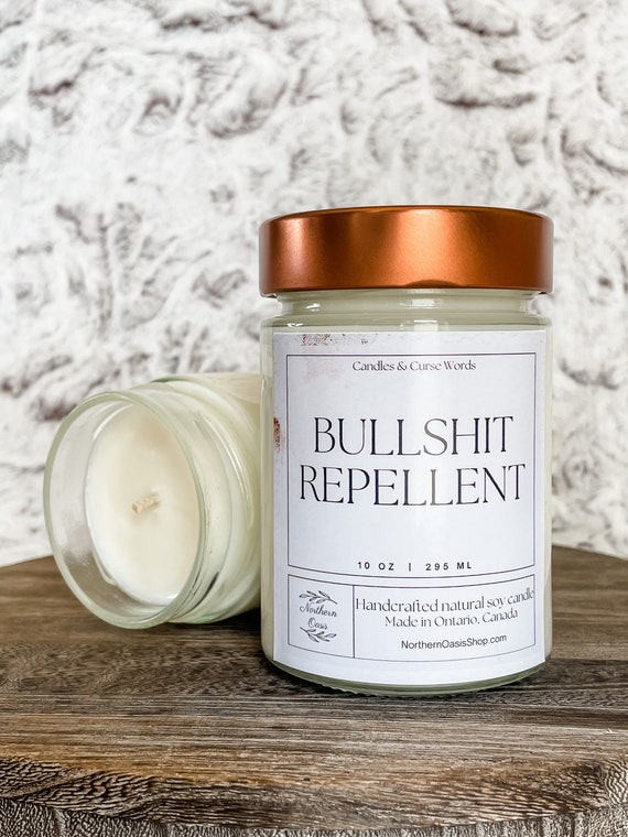 Bullshit Repellent - Custom Soy Candle - Choose Your Fragrance