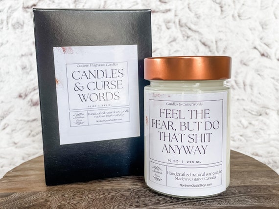 Feel the Fear, But Do That Shit Anyway - Custom Soy Candle - Choose Your Fragrance
