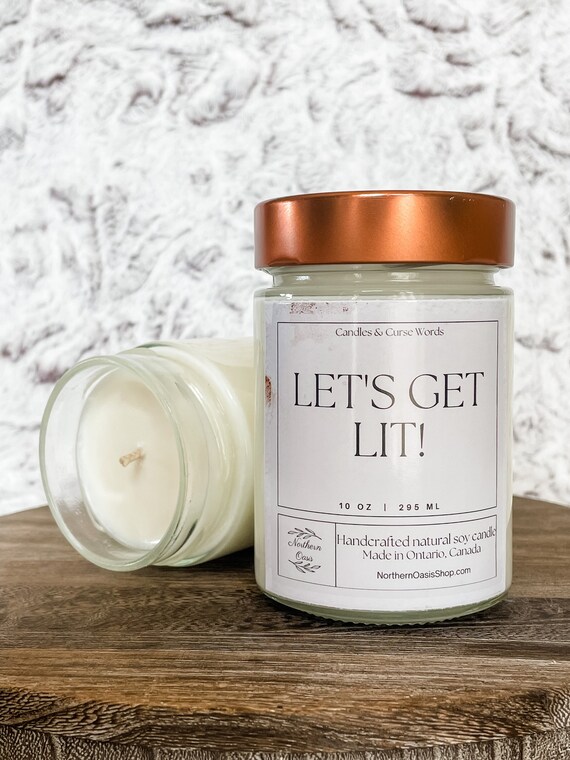 Let's Get Lit! - Custom Soy Candle - Choose Your Fragrance