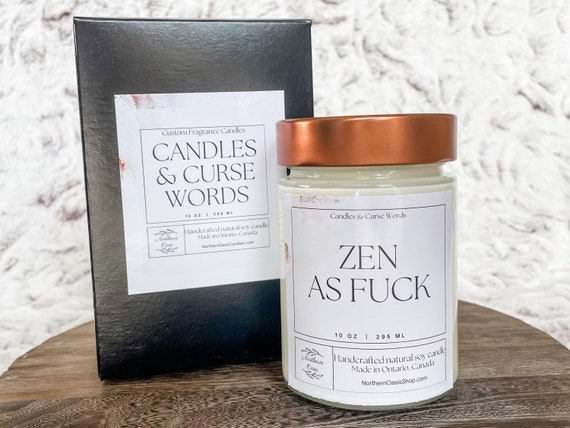 Zen As Fuck - Custom Soy Candle - Choose Your Fragrance