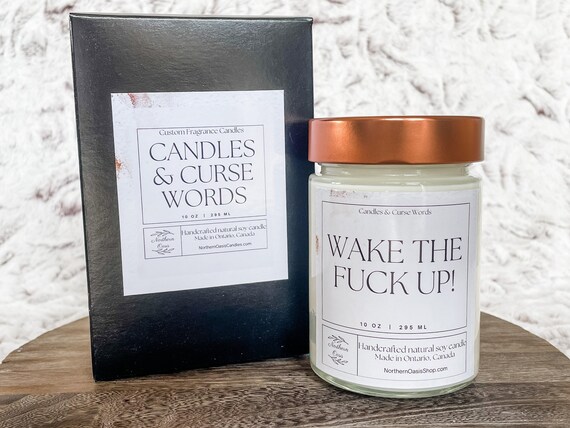 Wake the Fuck Up! - Custom Soy Candle - Choose Your Fragrance