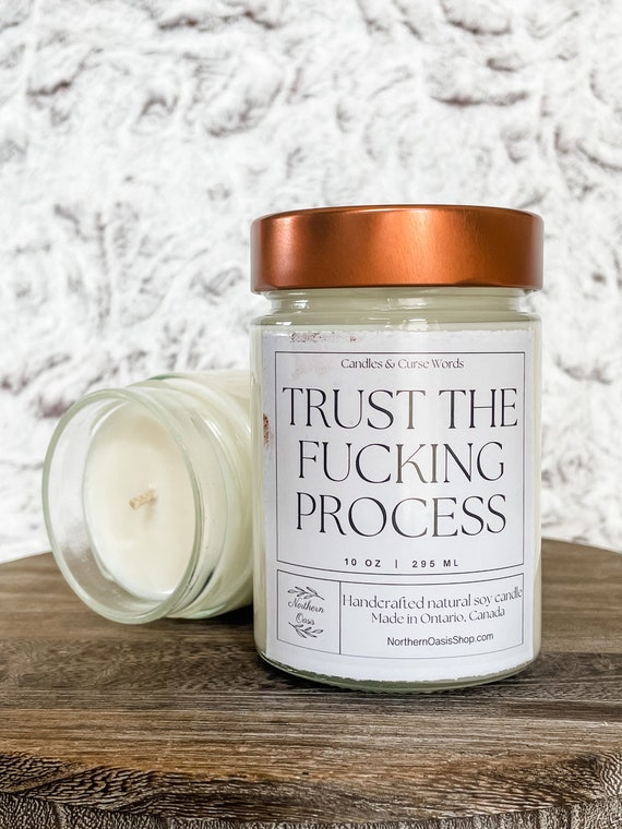 Trust the Fucking Process - Custom Soy Candle - Choose Your Fragrance