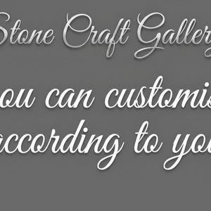 May include: A gray background with white cursive text that reads "Stone Craft Gallery" and "you can customize according to you."