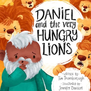 Livre pour enfants - Daniel et les lions qui ont très faim - Tim Thornborough et Jennifer Davison