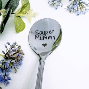 May include: A silver spoon with the words "Souper Mummy" engraved on it. A small heart is engraved below the text.