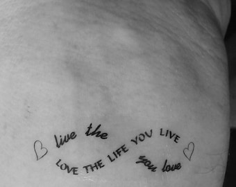 Wrist Infinity Temporary Tattoo. Love the Life You Live Live the Life You Love. Or for Ankle or Neck