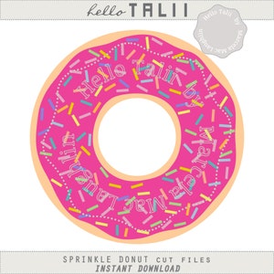 May include: A pink donut with colorful sprinkles and a white center. The text "Hello Talii" and "Marcela Mac Laughlin" are written on the donut. The words "SPRINKLE DONUT CUT FILES" and "INSTANT DOWNLOAD" are also visible.