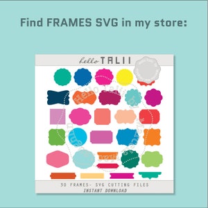 Op de afbeelding: Een digitale afbeelding met een verscheidenheid aan kleurrijke framevormen in verschillende maten en ontwerpen. De afbeelding bevat de tekst "Find FRAMES SVG in my store" en "30 FRAMES - SVG CUTTING FILES INSTANT DOWNLOAD". De frames zijn in tinten roze, blauw, oranje en groen.
