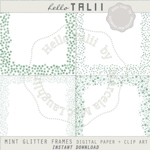Può includere: Quattro cornici di carta digitale con un design di glitter verde menta. Le cornici sono a forma di quadrato, cerchio e due semicerchi. Il testo "hello TALII" è nella parte superiore dell'immagine. Il testo "MINT GLITTER FRAMES DIGITAL PAPER + CLIP ART INSTANT DOWNLOAD" è nella parte inferiore dell'immagine.