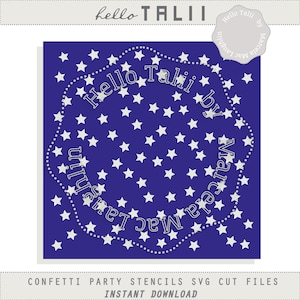 May include: A blue stencil design with white stars and the text "Hello Talii" in a dotted circle. The design also includes the text "by Marcela Mac Laughlin". The stencil is for confetti party designs.
