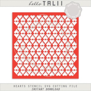 May include: Red stencil featuring a repeating heart design. The rectangular stencil has a grid of white hearts cut out against a red backdrop. Text at the top reads "hello TALII" and at the bottom "HEARTS STENCIL SVG CUTTING FILE INSTANT DOWNLOAD".