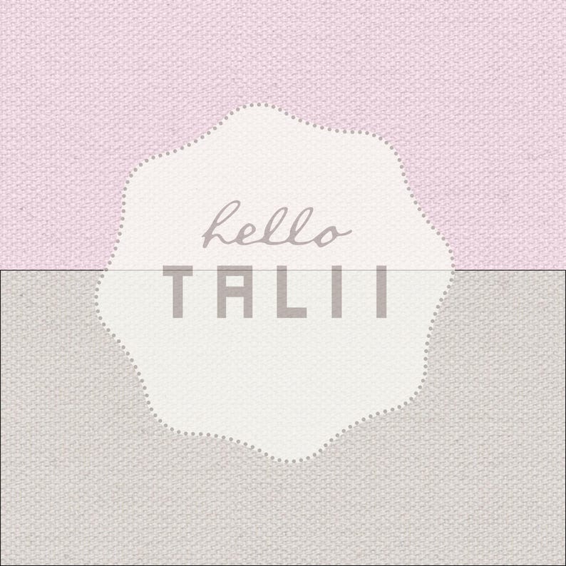May include: A white, scalloped-edge circle with the text "hello TALI" on a pink and grey textured background.
