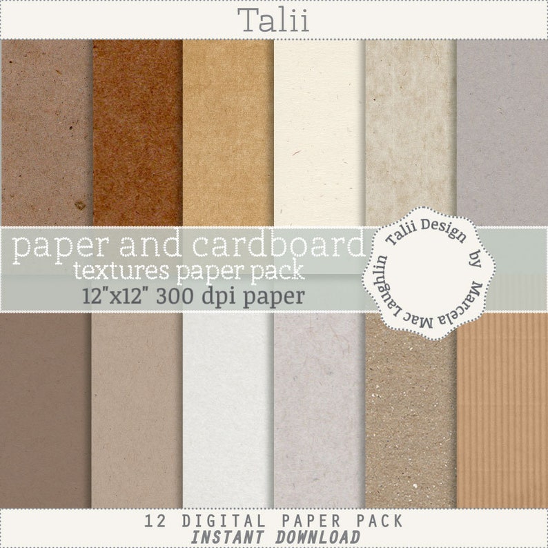 May include: A digital paper pack with 12 different textures of paper and cardboard. The textures include brown, beige, white, and gray. The paper pack is 12 inches by 12 inches and 300 dpi. The text "Talii Design by Marcela Laughlin" is in a circle on the image.