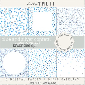 May include: Six digital papers and six PNG overlays featuring a blue and silver confetti pattern. The papers are 12 inches by 12 inches and 300 dpi.