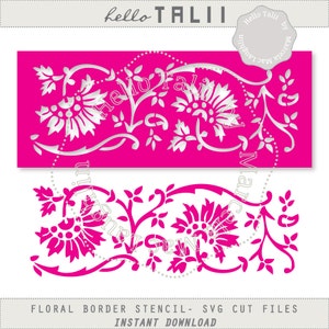 May include: A hot pink floral border stencil design with the text "hello TALII" and "FLORAL BORDER STENCIL- SVG CUT FILES INSTANT DOWNLOAD". The design features floral and leaf patterns.