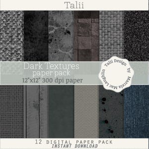 May include: A digital paper pack featuring twelve dark textures. The pack includes various patterns such as woven, speckled, and stone-like designs. The text on the image reads "Dark Textures paper pack 12"x12" 300 dpi paper" and "12 DIGITAL PAPER PACK INSTANT DOWNLOAD".