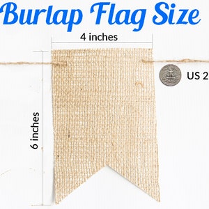 May include: A burlap flag measuring 6 inches by 4 inches. A US quarter is shown for scale.