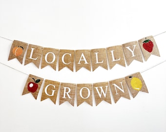 Locally Grown Baby Shower Decoration, Farmers Market Burlap Banner, Market Stall Garland, Fruit Bunting, B1306