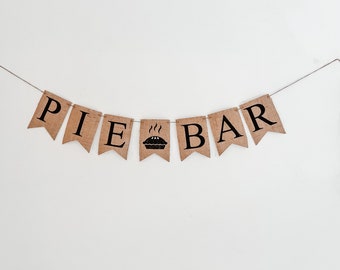 Pie Bar Burlap Banner, Thanksgiving Dessert Table Sign, Sweet As Pie Baby Shower Bunting, Pie Exchange Party Garland, B1314