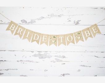 Bride to Be Banner for Bridal Shower or Bachelorette Party Decorations, Flower Wedding Decorations, Floral Bridal Shower B1050