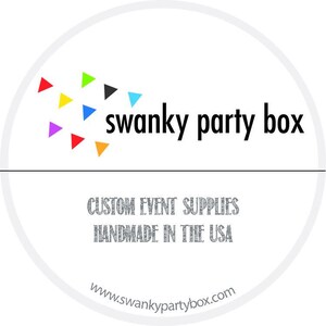 May include: A white circle with a logo for "swanky party box" in black text. The logo is surrounded by colorful triangles. Below the logo is the text "CUSTOM EVENT SUPPLIES HANDMADE IN THE USA" in silver glitter text. Below that is the website address "www.swankypartybox.com" in black text.