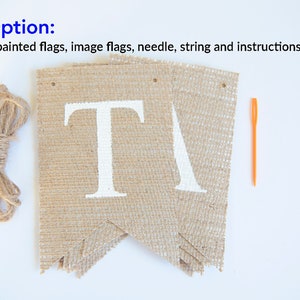 May include: DIY burlap banner with the letters "TA" painted in white. The banner comes with a needle, string, and instructions for stringing.