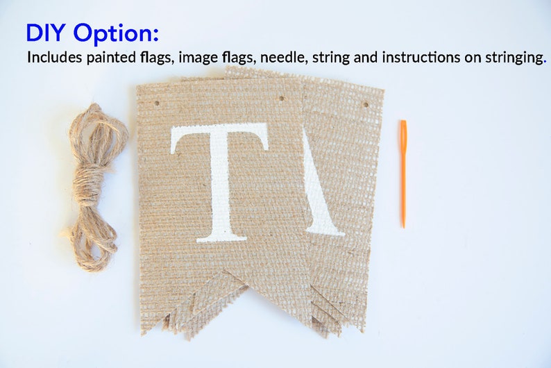 May include: DIY burlap banner with the letters "TA" painted in white. The banner comes with a needle, string, and instructions for stringing.