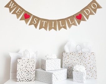 Vow Renewal | We Still Do Sign | Anniversary Decorations | Anniversary Party Decorations | Anniversary Banner