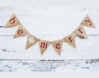 Christmas Banners, Rustic Christmas Decoration, Christmas Decorations, Holiday Banner, Christmas Burlap Banner, Be Merry Banner,  B012