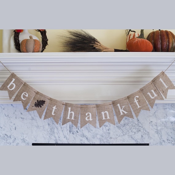 Be Thankful Burlap Banner, Thanksgiving Banner, Thanksgiving Decor, Thanksgiving Photo Prop, B094