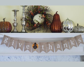 Give Thanks Banner, Give Thanks Burlap Banner, Thanksgiving Decor, Mantel Decor, Turkey Thanksgiving Banner, B136