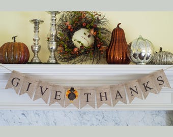 SALE Give Thanks Banner | Thanksgiving Decorations | Friendsgiving Ideas | Turkey Decoration Ideas | Burlap Banner |  Rustic Home Decor |