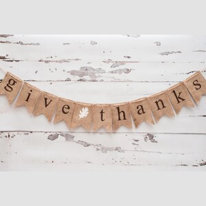 Give Thanks Banner, Thanksgiving Banner, Give Thanks Burlap Banner, Thanksgiving Decor, Thanksgiving Photo Prop B017 image 1