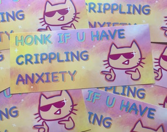 honk if u have crippling anxiety - 8" bumper sticker