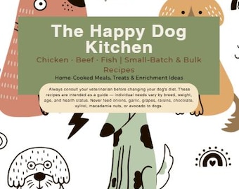 La Cocina Feliz para Perros — Libro de Recetas para Perros Imprimible en PDF /Comida, Premios y Enriquecimiento para Perros/ Recetas de Pollo, Ternera y Pescado / Para Pequeñas Cantidades y Grandes Cantidades