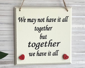 Wir können nicht alles zusammen haben, zusammen haben wir alles, Wandbehang, Zeichen, Jubiläum, Geschenk für sie, Geschenk für ihn, Geburtstag, Weihnachten