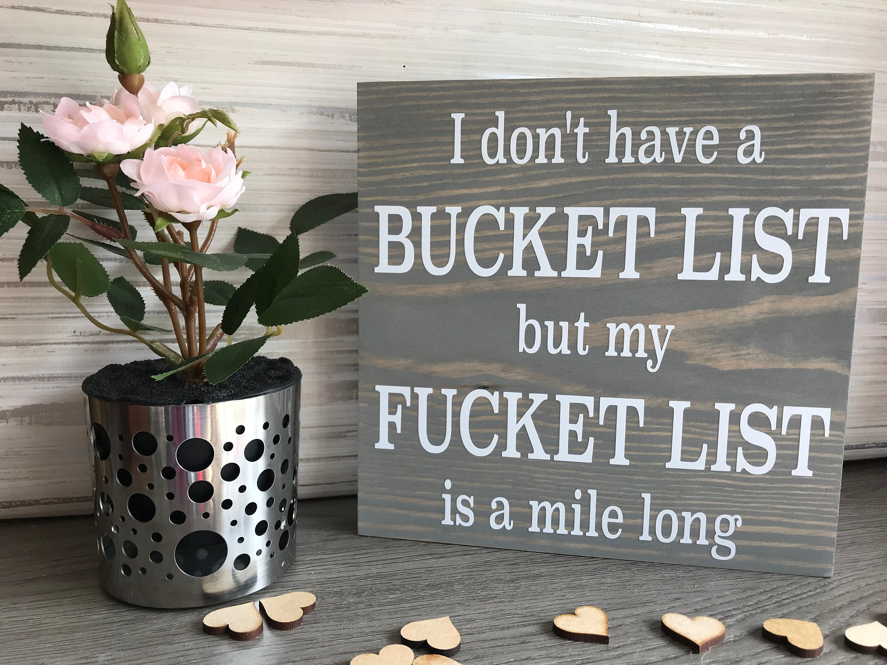 I Don't Have a Bucket List, Funny Wood Sign, Fun Sign, Room Decor, Fun