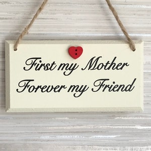 Mothers Day Gift, First my mother forever my friend, hanging wall art, Mum Christmas gift