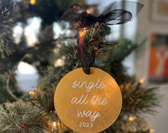 single all the way ornament | divorce gift | christmas ornament | divorced christmas | personalized ornament | 2023