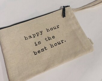 happy hour clutch | casual bag | canvas wristlet | gift for her | vacation bag | honeymoon bag | bride gift | funny clutch | zipper bag