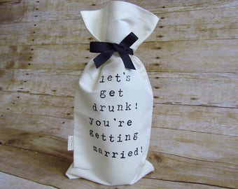 wine gift bag | engagement gift | bride to be gift | wedding present | canvas gift bag | wine gift bag | reusable bag | let's get drunk